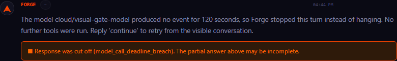 A stop message reading: the model produced no event for 120 seconds, so Forge stopped this turn instead of hanging. No further tools were run. Reply continue to retry from the visible conversation.